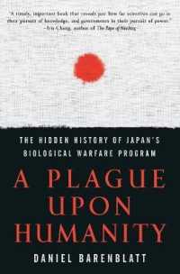 A Plague upon Humanity : The Hidden History of Japan's Biological WarfareProgram