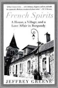 French Spirits : A House, a Village, and a Love Affair in Burgundy