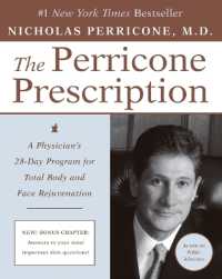 The Perricone Prescription a Physician's 28-Day Program for Total Body a nd Face Rejuvenation