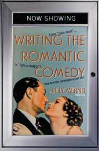 Writing the Romantic Comedy : From Cute Meet to Joyous Defeat-How to Write Screenplays That Sell