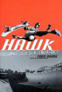 Hawk : Occupation: Skateboarder (Skate My Friend， Skate)