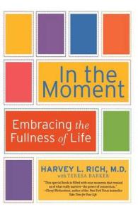 In the Moment : Embracing the Fullness of Life