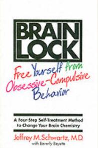 Brain Lock : Free Yourself from Obsessive-Compulsive Behavior : a Four-Step Self-Treatment Method to Change Your Brain Chemistry