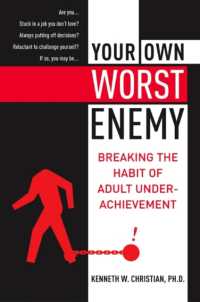 Your Own Worst Enemy : Breaking the Habit of Adult Underachievement