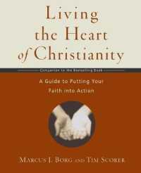 Living the Heart of Christianity : A Guide to Putting Your Faith into Action