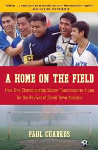 A Home on the Field : How One Championship Soccer Team Inspires Hope for the Revival of Small Town America