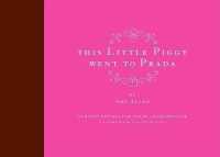 This Little Piggy Went to Prada : Nursery Rhymes for the Blahnik Brigade