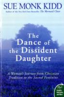 The Dance of the Dissident Daughter : A Woman's Journey from Christian Tradition to the Sacred Feminine (Plus)