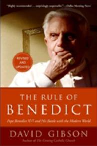 The Rule of Benedict : Pope Benedict XVI and His Battle with the Modern World （Reprint）