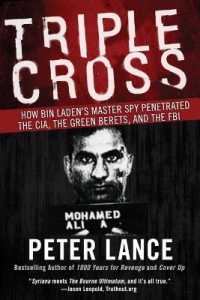 Triple Cross How bin Laden's Master Spy Penetrated the CIA, the Green Be rets, and Why Patrick Fitzgerald Failed to Stop Him