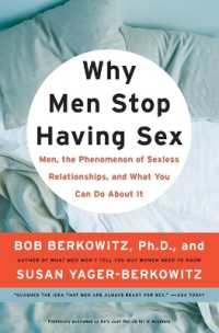 Why Men Stop Having Sex : Men, the Phenomenon of Sexless Relationships, and What You Can Do about It