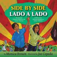 Side by Side/Lado a Lado : The Story of Dolores Huerta and Cesar Chavez/La Historia de Dolores Huerta Y César Chávez (Bilingual English-Spanish)