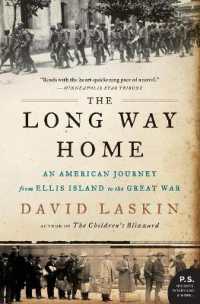 The Long Way Home : An American Journey from Ellis Island to the Great War （Harper Perennial）