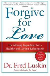 Forgive for Love: The Missing Ingredient for a Healthy and Lasting Relat ionship