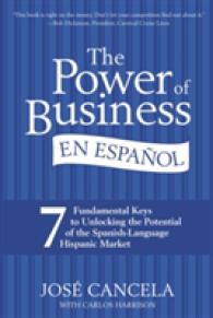 The Power of Business : 7 Fundamental Keys to Unlocking the Potential of the Spanish-language Hispanic Market