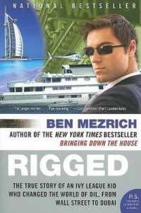 Rigged : The True Story of an Ivy League Kid Who Changed the World of Oil, from Wall Street to Dubai