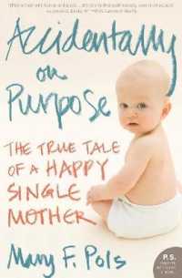 Accidentally on Purpose : The True Tale of a Happy Single Mother