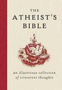無神論者のバイブル<br>The Atheist's Bible : An Illustrious Collection of Irreverent Thoughts