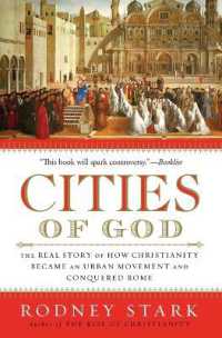Cities of God : The Real Story of How Christianity Became an Urban Moveme nt and Conquered Rome