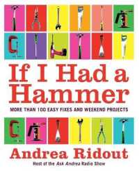 If I Had a Hammer : Over 100 Easy Fixes and Weekend Projects