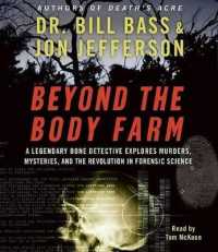Beyond the Body Farm CD : A Legendary Bone Detective Explores Murders, Mysteries, and the Revolution in Forensic Science