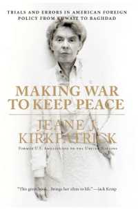 Making War to Keep Peace : Trials and Errors in American Foreign Policy from Kuwait to Baghdad