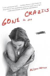 Gone to the Crazies : A Memoir