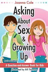 Asking about Sex & Growing Up : A Question-and-Answer Book for Kids
