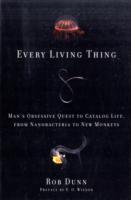 すべてを分類したがる人間たち<br>Every Living Thing : Man's Obsessive Quest to Catalog Life, from Nanobacteria to New Monkeys （1ST）