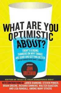 What Are You Optimistic About? : Today's Leading Thinkers on Why Things Are Good and Getting Better (Edge Question Series)