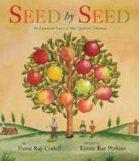 Seed by Seed : The Legend and Legacy of John Appleseed Chapman