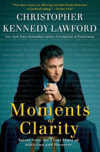 Moments of Clarity : Voices from the Front Lines of Addiction and Recover y