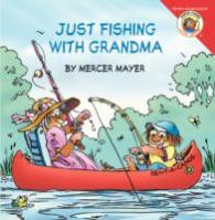 Little Critter: Just Fishing with Grandma (Little Critter)
