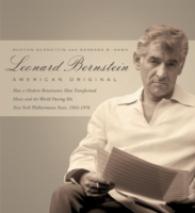レナード・バーンスタイン<br>Leonard Bernstein : American Original : How a Modern Renaissance Man Transformed Music and the World during His New York Philharmonic Years, 1943-1976 （1ST）