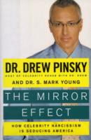 The Mirror Effect : How Celebrity Narcissism Is Seducing America （1ST）
