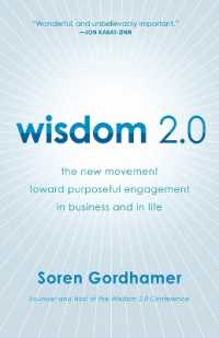 Wisdom 2.0 : The New Movement toward Purposeful Engagement in Business and in Life