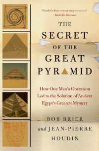 The Secret of the Great Pyramid : How One Man's Obsession Led to the Solution of Ancient Egypt's Greatest Mystery