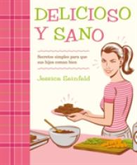 Delicioso y sano/ Deceptively Delicious : Secretos Simples Para Que Sus Hijos Coman Bien