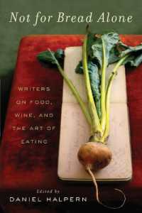 文学と飲食の快楽：アンソロジー<br>Not for Bread Alone : Writers on Food, Wine, and the Art of Eating