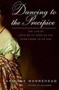 Dancing to the Precipice : The Life of Lucie de la Tour Du Pin, Eyewitness to an Era