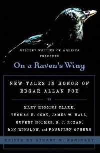 On a Raven's Wing : New Tales in Honor of Edgar Allan Poe by Mary Higgins Clark, Thomas H. Cook, James W. Hall, Rupert Holmes, S. J. Rozan, Don Winslow, and Fourteen Others
