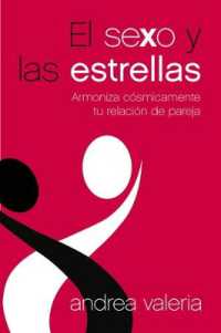 El Sexo Y Las Estrellas : Armoniza Cósmicamente Tu Relación de Pareja