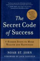 The Secret Code of Success : 7 Hidden Steps to More Wealth and Happiness