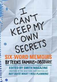 I Can't Keep My Own Secrets : Six-Word Memoirs by Teens Famous & Obscure
