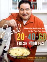 Emeril 20-40-60 : Fresh Food Fast （Original）