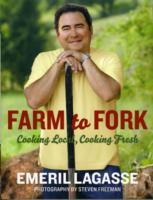 Farm to Fork : Cooking Local, Cooking Fresh (Emeril's)