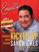 Emeril's Kicked-Up Sandwiches : Stacked with Flavor