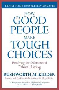 How Good People Make Tough Choices : Resolving the Dilemmas of Ethical Living （Revised, Updated）
