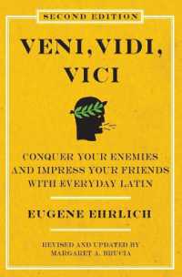 Veni, Vidi, Vici (Second Edition) : Conquer Your Enemies and Impress Your Friends with Everyday Latin （2ND）