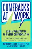 Comebacks at Work : Using Conversation to Master Confrontation